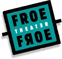 FroeFroe Theater